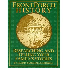 Front Porch History: Researching and Telling Your Family's Stories