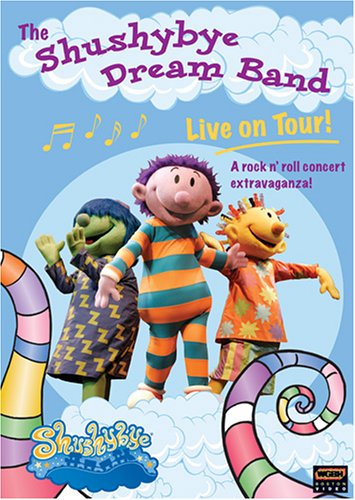 CD-Charts   : The Shushybye Dream Band: Live on Tour! [2005] (REGION 1) (NTSC)