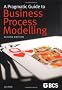 A Pragmatic Guide to Business Process Modelling