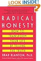 Radical Honesty: How to Transform Your Life by Telling the Truth