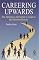 Careering Upwards: The Definitive Job-Seeker's Guide to the Selection Process (Right way plus)