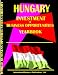 Hungary Business & Investment Opportunities Yearbook