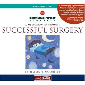 Click here to buy Health Journeys: A Meditation to Promote Successful Surgery by Belleruth Naparstek.