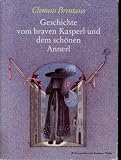 Geschichte vom braven Kasperl und dem sch�nen Annerl.