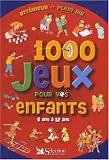 1000 jeux pour vos enfants -ne