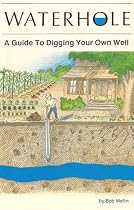 Waterhole: How to Dig Your Own Well