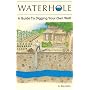 Waterhole: How to Dig Your Own Well