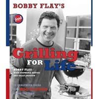 Bobby Flay's Grilling For Life: 75 Healthier Ideas for Big Flavor from the Fire