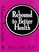 Rebound to Better Health