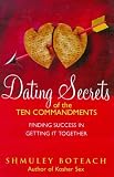 Dating secrets of the Ten Commandments : take the tablets and find your perfect soul-mate