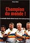 Champion du monde : la v�ritable histoire d'Henri Lacroix