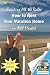 Breaking All the Rules: How to Rent Your Vacation Home in Any Market, Including Welcome Book, 2nd Edition