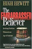 The Embarrassed Believer: Reviving Christian Witness in an Age of Unbelief