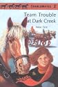 Team Trouble at Dark Creek (StableMates 2) (Stable Mates, 2) (Stable Mates, 2)