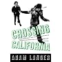 Crossing California by Adam Langer