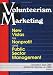 Volunteerism Marketing: New Vistas for Nonprofit and Public Sector Marketing (Monograph Published Simultaneously As the Journal of Nonprofit & Public Sector Marketing, 2/3)