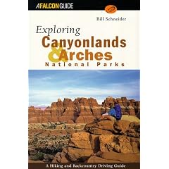 Exploring Canyonlands and Arches National Parks (Falcon Guides Exploring)