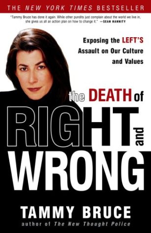 The Death of Right and Wrong: Exposing the Left