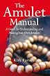Amulet Manual: A Complete Guide to Making Your Own
