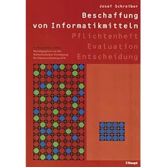 Beschaffung von Informatikmitteln: Pflichtenheft, Evaluation, Entscheidung