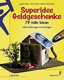 Produkt-Bild: Superidee Geldgeschenke. 75 tolle Ideen mit Anleitungen und Vorlagen