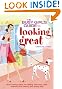 The Busy Girls' Guide to Looking Great: Time-saving Ideas for Fitting Exercise, Diet, Fashion and Beauty into Every Day
