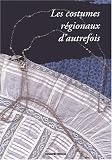 Revue Archives et Culture  / Les costumes régionaux d'autrefois