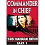 Commander In Chief - The Inaugural Edition, Part 1 (Episodes 1-10)