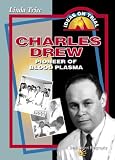 Charles Drew: Blood Doctor (Ideas on Trial)