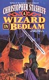 A Wizard In Bedlam: Second Book of the Rogue Wizard! (Chronicles of the Rogue Wizard)