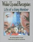Wake Up and Recognize: Life of a Gang Member