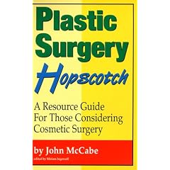 Plastic Surgery Hopscotch: A Resource Guide for Those Considering Cosmetic Surgery