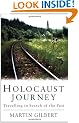 Holocaust Journey: Travelling In Search Of The Past