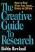 The Creative Guide to Research: How to Find What You Need Online or Offline