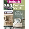 House Beautiful 750 Designer Secrets: Exclusive Design Ideas from the Pros (House Beautiful)
