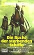 Die Bucht der sterbenden Schiffe