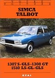 Votre Simca 1307 GLS, 1307 S, 1308 GT et Talbot 1510 LS, GL et GLS