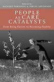 Review Wiley  / People as Care Catalysts: From Being Patient to Becoming Healthy