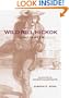 Wild Bill Hickok, Gunfighter: An Account of Hickok's Gunfights