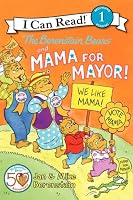 The Berenstain Bears and Mama for Mayor! (I Can Read Book 1)