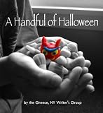 A HANDFUL OF HALLOWEEN Twenty-Seven Tales of Terror and Suspense