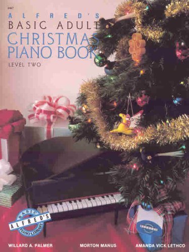 Alfred's Basic Adult Christmas Piano Book: Level Two (Alfred's Basic Adult Piano Course)