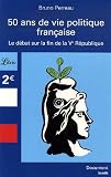 50 Ans de vie politique fran�aise : Le d�bat sur la fin de la Ve R�publique