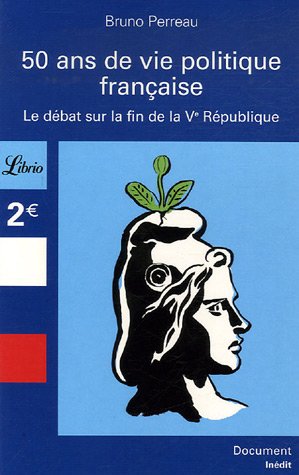 50 Ans de vie politique fran�aise : Le d�bat sur la fin de la Ve R�publique