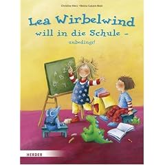 Lea Wirbelwind will in die Schule - unbedingt!