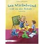 Lea Wirbelwind will in die Schule - unbedingt!