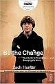 Be the Change (Your Guide to Freeing Slaves and Changing the World) (invert) (Paperback)