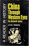 China through Western eyes : the nineteenth century