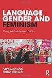Language, gender and feminism : theory, methodology and practice