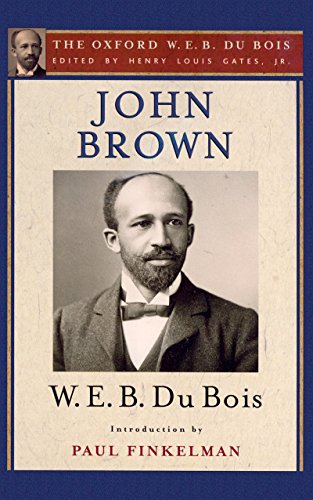 John Brown (The Oxford W. E. B. Du Bois) (The Oxford W. E. B. Dubois)